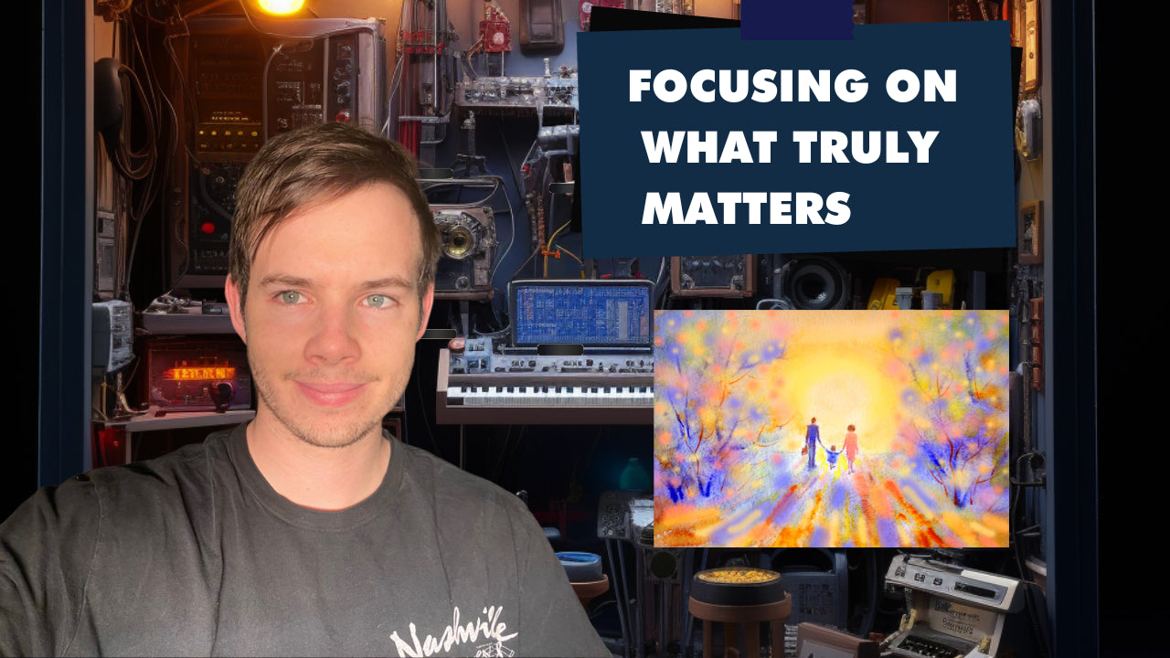 Focusing on what truly matters as a Musician.